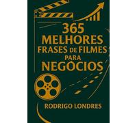 365 Melhores Frases de Filmes para Negócios