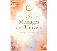 365 Messages de l'Univers: Une sagesse pour chaque jour