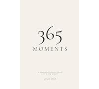 365 Moments: A Page-a-Day Journal to Capture One Moment Every Day for a Year