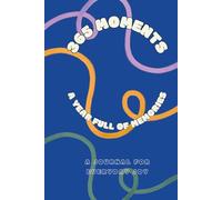 365 MOMENTS: A YEAR FULL OF MEMORIES