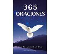 365 oraciones : Cada día, un momento con Cristo.