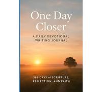 365 Page Prayer Daily Devotional Journal Notebook for Men Women, for Writing, Softcover Notebooks for Bible Study, Work, School, Note Taking, Travel, Business, Personal Diary: One Day Closer