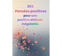 365 pensées positive pour une attitude positive inégalable.
