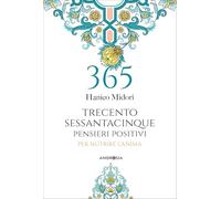 365 pensieri positivi per nutrire l'anima (Varia)