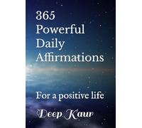365 powerful daily affirmations: For a positive life