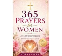 365 Prayers for Women: Daily Devotions to Strengthen Your Faith, Find Peace, and Deepen Your Relationship with God