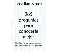 365 preguntas para conocerte mejor: Un viaje de autoconocimiento, reflexión y crecimiento personal