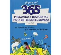 365 preguntas y respuestas para entender el mundo: Las preguntas más curiosas... y las respuestas más fascinantes (No ficción ilustrados)