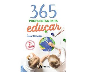 365 Propuestas para educar: Las mejores citas, frases, aforismos y reflexiones sobre educación (BIBLIOTECA ESCUELA DE PADRES)