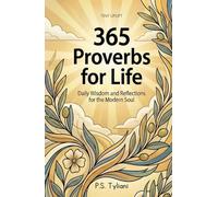 365 Proverbs for Life: Daily Wisdom and Reflections for the Modern Soul (Tiny Uplift)