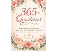 365 Questions for Couples: A Guided Relationship Journal to Build Love, Trust, and Deeper Connection