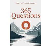 365 Questions: Self-Discovery Journal: A Year of self - discovery Awaits