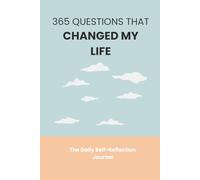 365 Questions that Changed my Life: The Daily Self-Reflection Journal