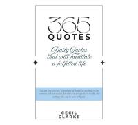 365 Quotes: Daily Quotes to Facilitate a Fulfilled Life