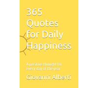 365 Quotes for Daily Happiness: A positive thought for every day of the year (365 giorni aforismi per felicità, amore, motivazione e Vita)