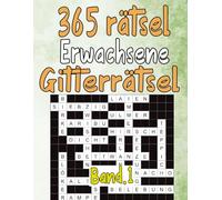 365 Rätsel Erwachsene Gitterrätsel Band 1: Über 5800 Wörtern mit allen Lösungen