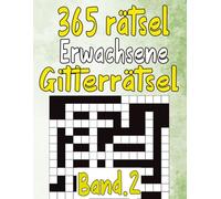 365 Rätsel Erwachsene Gitterrätsel Band 2: Über 5800 Wörtern mit allen Lösungen