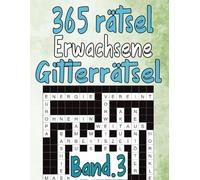 365 Rätsel Erwachsene Gitterrätsel Band 3: Über 5800 Wörtern mit allen Lösungen
