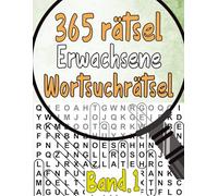 365 Rätsel Erwachsene Wortsuchrätsel Band 1: 5800 Wörtern mit allen Lösungen ,Themen Wortsuchrätsel für Erwachsene und Senioren