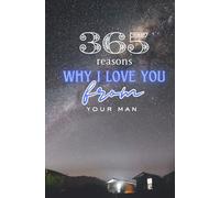 365 Reasons Why I Love You From Your Man: A Daily Journal: Capturing Every Moment of Your First Year of Marriage