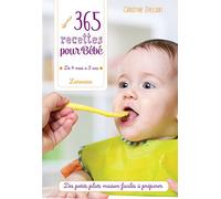 365 recettes pour bébé: De 4 mois à 3 ans