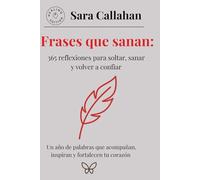 365 reflexiones para soltar, sanar y volver a confiar: Un año de palabras que acompañan, inspiran y fortalecen tu corazón (Emotional Freedom Series)