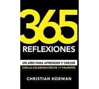 365 REFLEXIONES: Un año para aprender y crecer, con la colaboración de 17 valientes