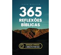 365 Reflexões Bíblicas: Um mapa diário para seus pensamentos e ajudará guiar seus passos em Jesus Cristo.