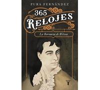365 relojes: Vida de la Baronesa de Wilson (1833-1923) (Biografías)