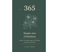 365 Simple Acts of Kindness: A Year of Simple Ways to Live with Purpose and Heart
