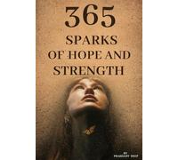 365 Sparks Of Hope And Strength