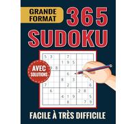 365 Sudoku Facile à Trés Difficile: Livre Sudoku Adulte Grand Format, avec Solutions
