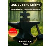 365 Sudoku Leicht: 365 leichte Sudoku Rätsel im Großformat - 2 pro Seite - Mit Lösungen im Buch - Für Erwachsene, Senioren & Jugendliche - Ideal als ... Gehirntraining (Sudoku Erwachsene Leicht)