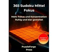 365 Sudoku Mittel Fokus: 365 Sudoku Mittel - Rätselbuch für Konzentration & Gedächtnis - 2 Sudokus pro Seite - Großformat 8,5x11 - Mit Lösungen im ... Geschenk geeignet (sudoku erwachsene mittel)