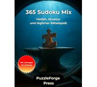 365 Sudoku Mix: Sudoku Rätselbuch im Großdruck 8,5x11 - 365 gemischte Schwierigkeitsgrade - Zwei Rätsel pro Seite - Lösungen im Buch - Für Erwachsene, ... trifft Quantität - Gemischte Sudoku)