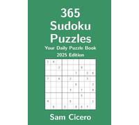 365 Sudoku Puzzles: Your Daily Puzzle Book - 2025 Edition (Sudoku Puzzles for Solving and Enjoyment)