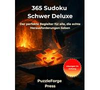 365 Sudoku Schwer Deluxe: Sudoku Schwer Rätselbuch - 365 anspruchsvolle Rätsel - 2 pro Seite - Großformat 8,5×11 - Mit Lösungen im Buch - Intensives ... Geschenkidee (sudoku erwachsene hart)