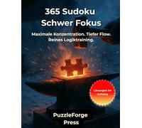 365 Sudoku Schwer Fokus: 365 Sudoku Schwer - Rätselbuch für Konzentration & mentale Fitness - 2 Sudokus pro Seite - Großformat 8,5×11 - Lösungen im ... Pause & Reise (sudoku erwachsene hart)