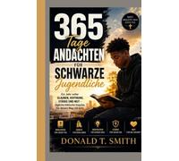 365 Tage Andachten für schwarze Jugendliche: Ein Jahr voller Glauben, Hoffnung, Stärke und Mut - tägliche biblische Impulse für deinen Weg mit Gott