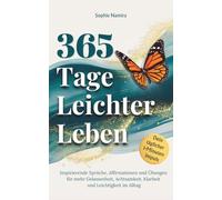 365 Tage leichter Leben - Dein täglicher 1-Minuten-Impuls: Inspirierende Sprüche, Affirmationen und Übungen für mehr Gelassenheit, Achtsamkeit, Klarheit und Leichtigkeit im Alltag | Selbstliebe Buch