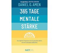 365 Tage mentale Stärke - Das tägliche Programm für ein gesundes Gehirn & starkes Gedächtnis, Gehirntraining Buch von Dr. Daniel Amen, Konzentration ... Gehirn und ein kraftvolles Gedächtnis