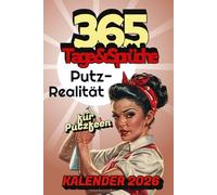 365 Tage & Sprüche Putzrealität - Kalender 2026: für Putzfeen