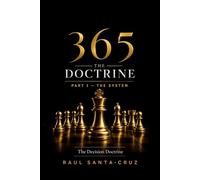 365: THE DOCTRINE: PART I - THE SYSTEM (THE DECISION DOCTRINE)