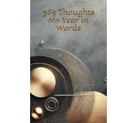 365 Thoughts - My Year in Words: A Daily Notebook for Reflection, Gratitude & Personal Growth