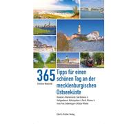 365 Tipps für einen schönen Tag an der mecklenburgischen Ostseeküste: Rostock & Warnemünde, Bad Doberan & Heiligendamm, Kühlungsborn & Rerik, Wismar & Insel Poel, Boltenhagen & Klützer Winkel