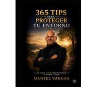 365 Tips para Proteger Tu Entorno