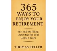 365 Ways to Enjoy Your Retirement