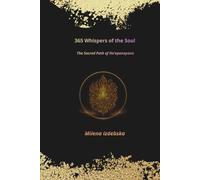 365 Whispers of the Soul: The Sacred Path of Ho’oponopono: A 365-Day Journey of Healing, Self-Love and Inner Peace