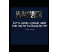 365 Wins in 365 Days: President Trump's Return Marks New Era of Success, Prosperity