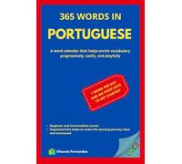 365 Words in Portuguese: A word calendar that helps enrich vocabulary progressively, easily, and playfully